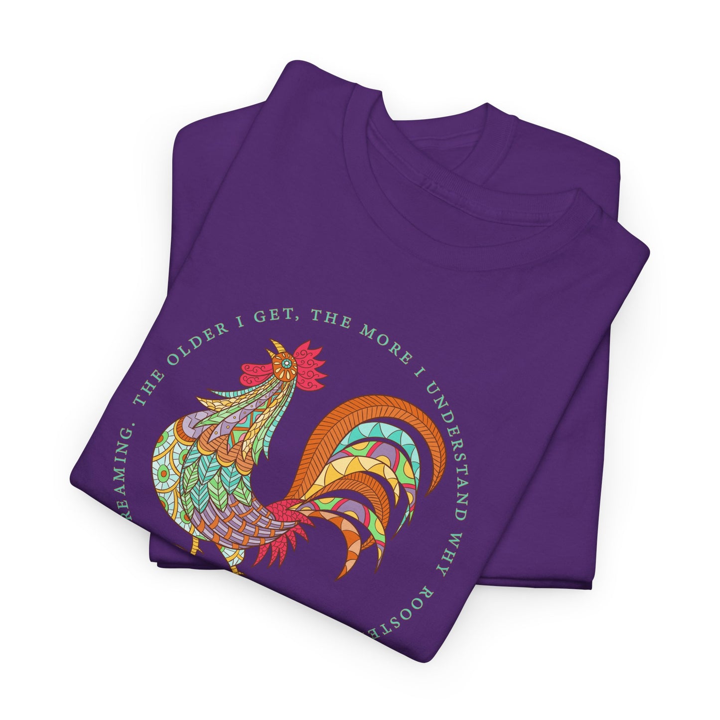 Rooster T-Shirt With Funny Quote TShirt For Getting Older T Shirt With Bird Shirt With Sarcastic Saying T-Shirt For Aging TShirt For Birthday T Shirt