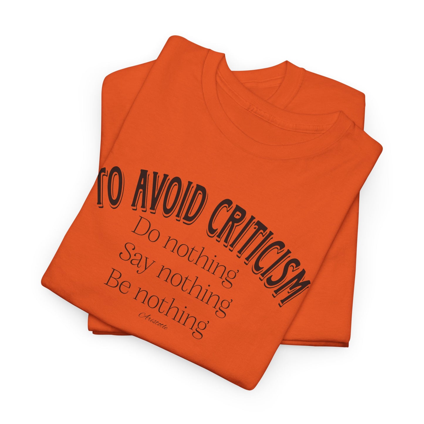 Aristotle Quote T-Shirt For Criticism TShirt For Do Nothing T Shirt For Wisdom Tee