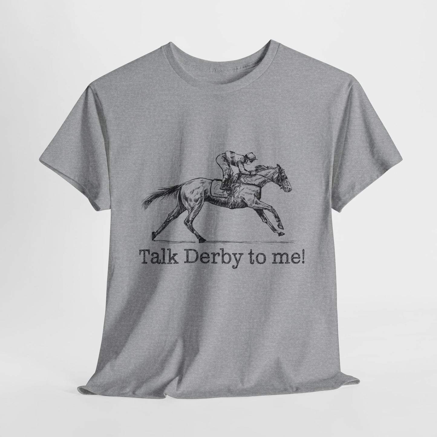 Derby Day T-Shirt For Talk Derby To Me TShirt For Kentucky Derby Shirt For Horse Racing T Shirt For Jockey Shirt With Racehorse Tee