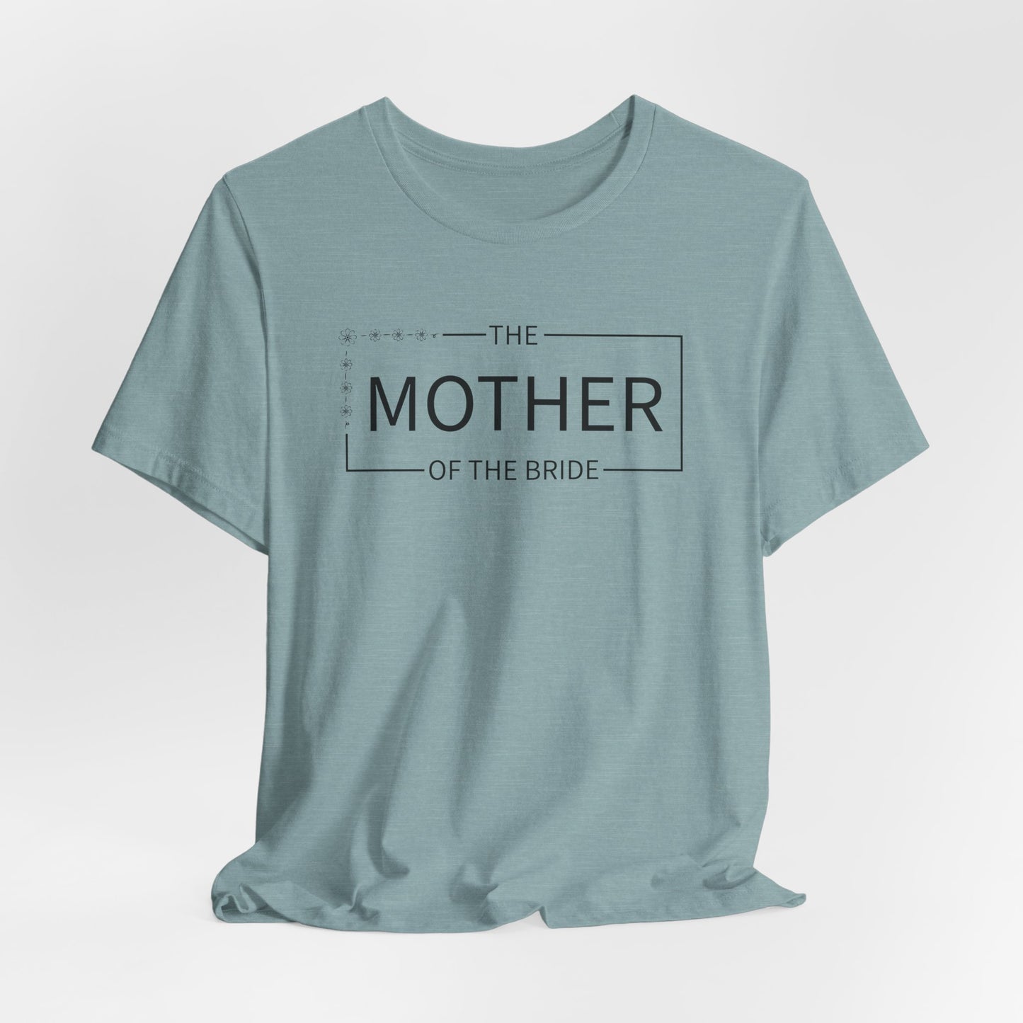 Mother Of The Bride T-Shirt For Wedding Party TShirt For Bachelorette T Shirt