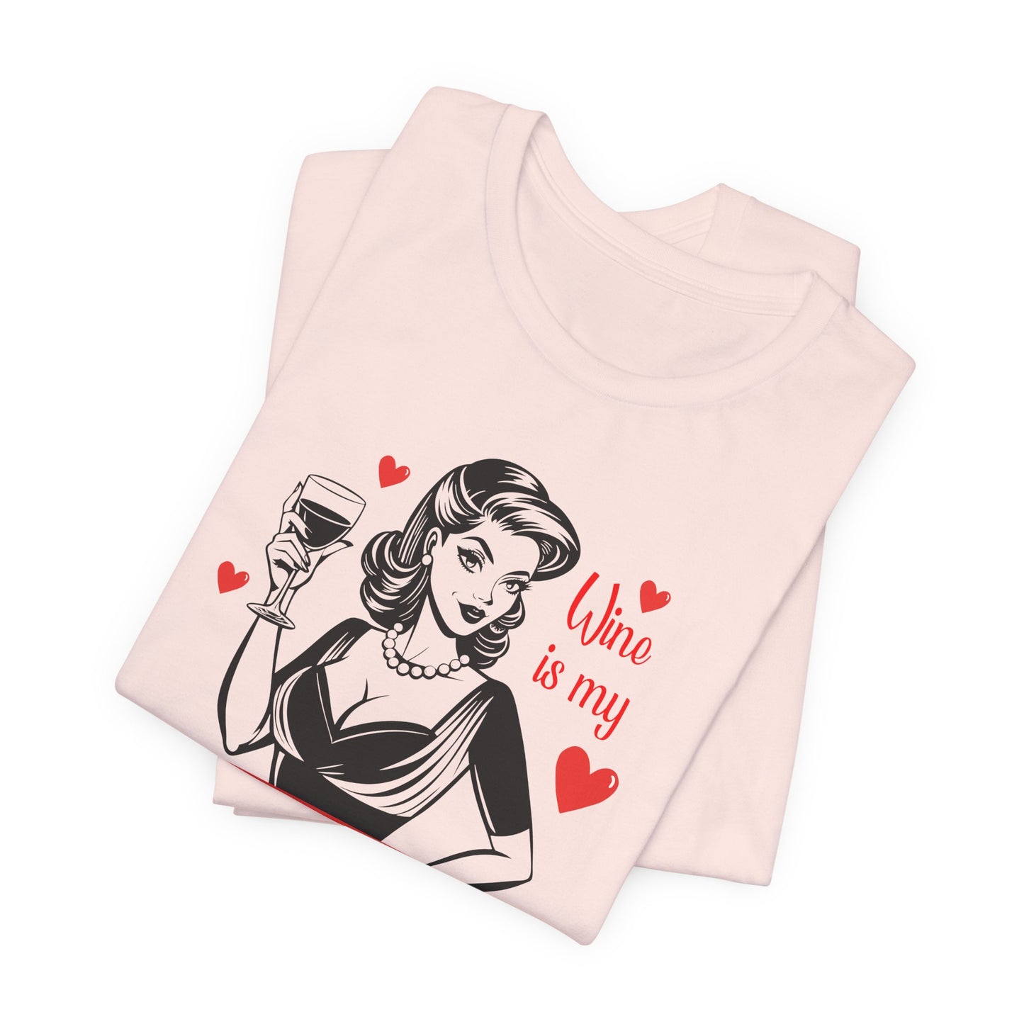 Valentine T-Shirt For Wine Lover T Shirt For Single Lady TShirt