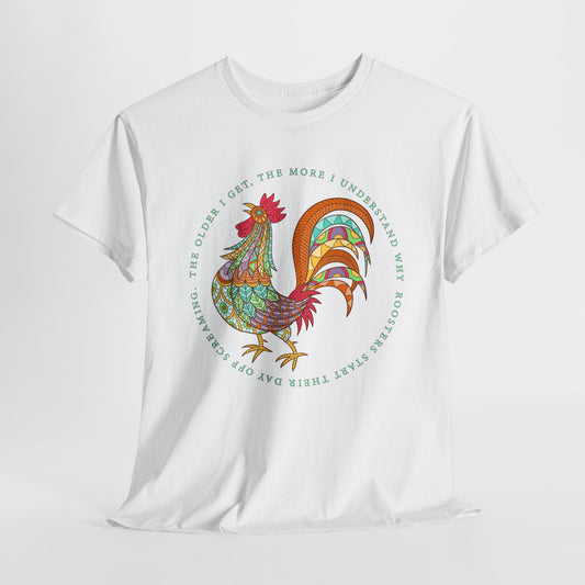 Rooster T-Shirt With Funny Quote TShirt For Getting Older T Shirt With Bird Shirt With Sarcastic Saying T-Shirt For Aging TShirt For Birthday T Shirt