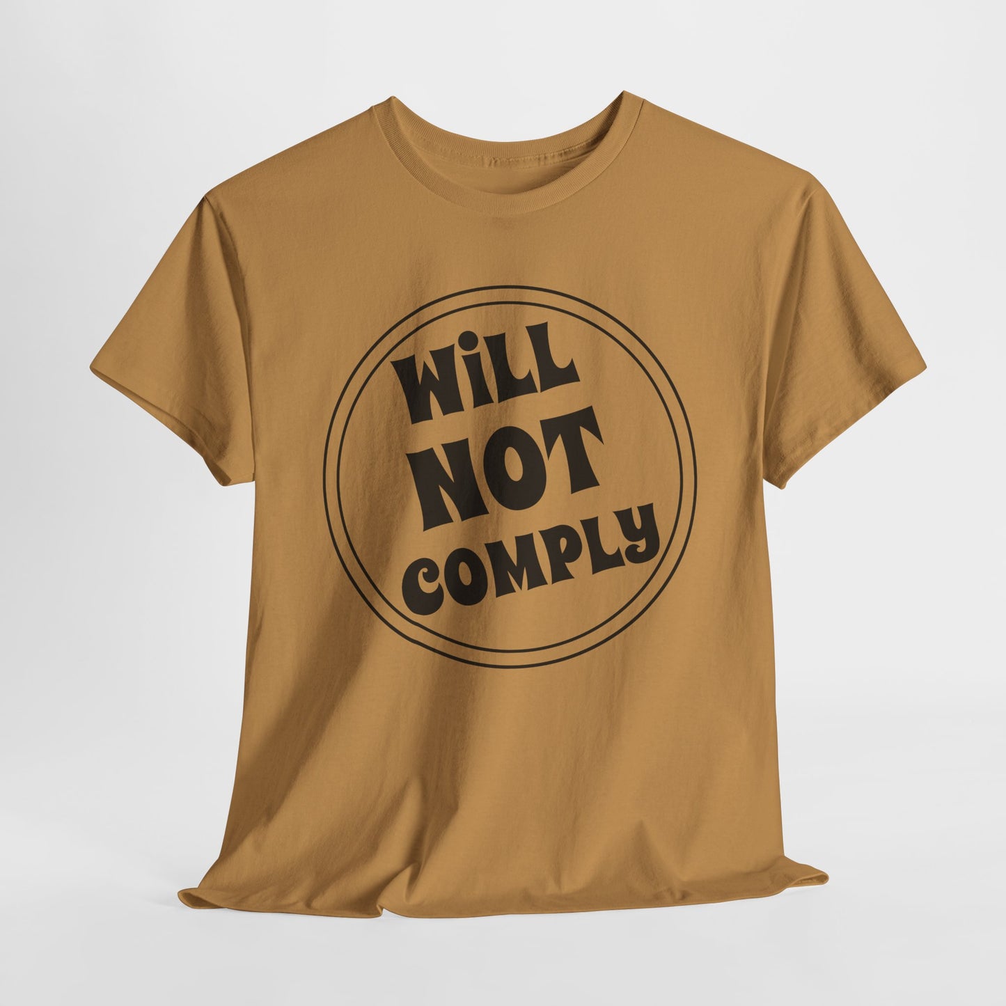 Funny Will Not Comply T-Shirt for Rebel TShirt For Freedom Fighter T Shirt