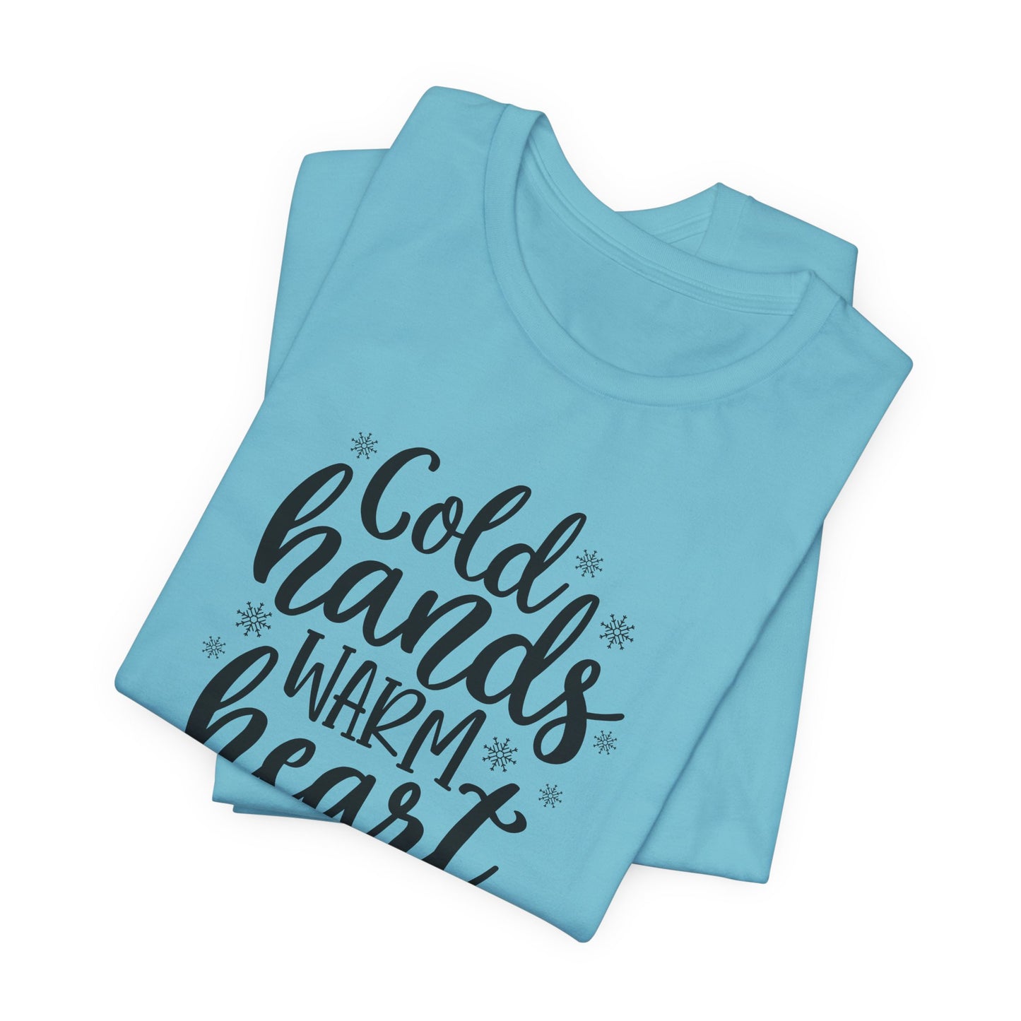 Cold Hands T-Shirt For Winter T Shirt For Warm Heart TShirt