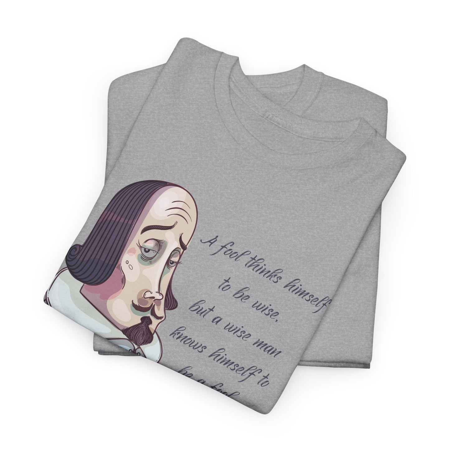 William Shakespeare T-Shirt With Shakespeare Quote TShirt For Fools T Shirt For Wise Man Shirt For Literary T-Shirt