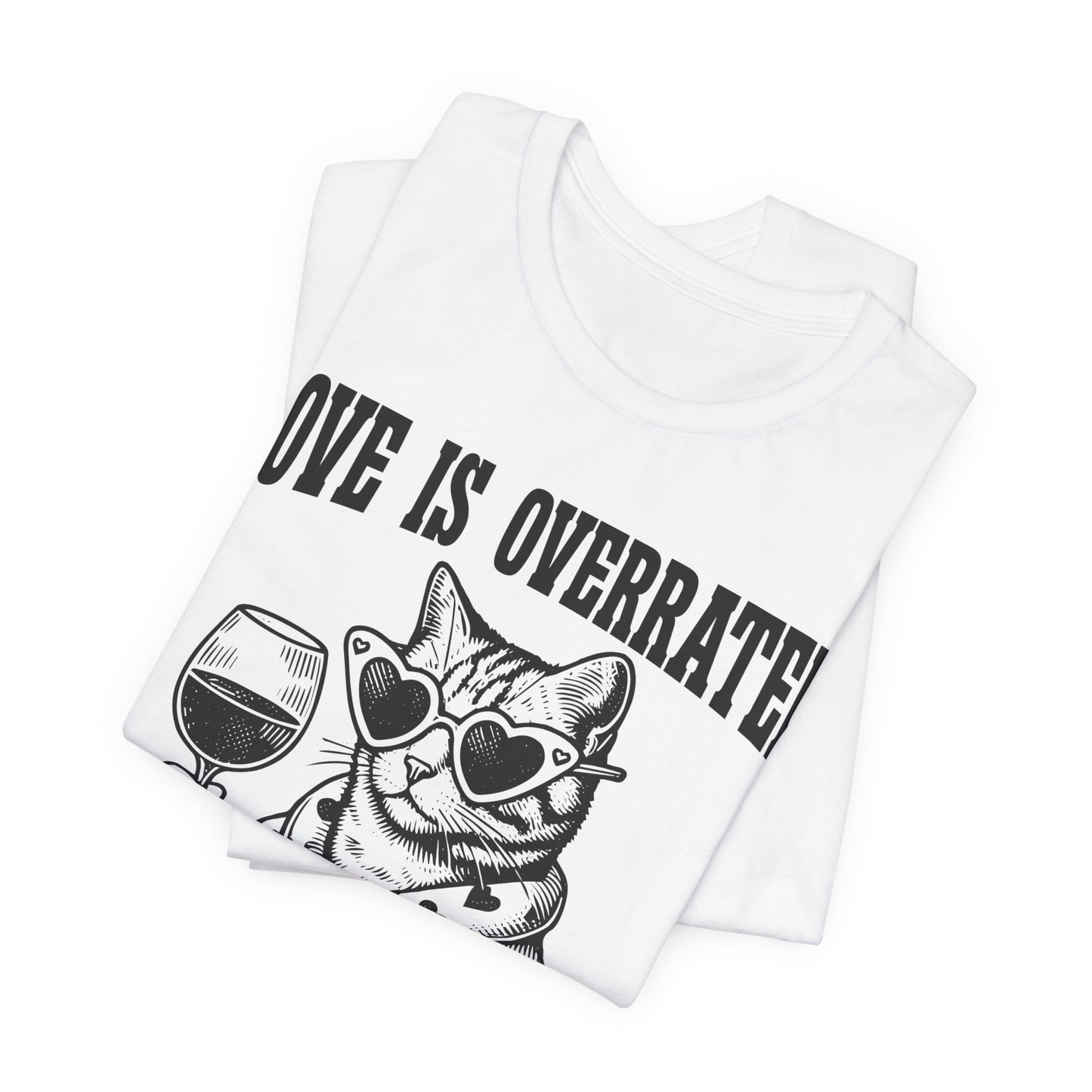 Wine Cat T-Shirt — "Love Is Overrated, Pass the Wine" Funny Graphic Tee