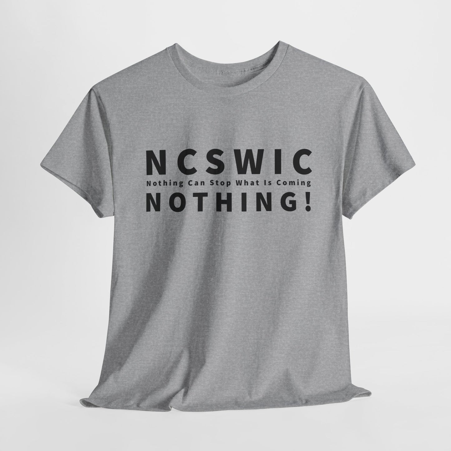 NCSWIC T-Shirt For Conspiracy T Shirt For Conservative Patriot Shirt Social Justice Awareness TShirt Nothing Can Stop What Is Coming TShirt