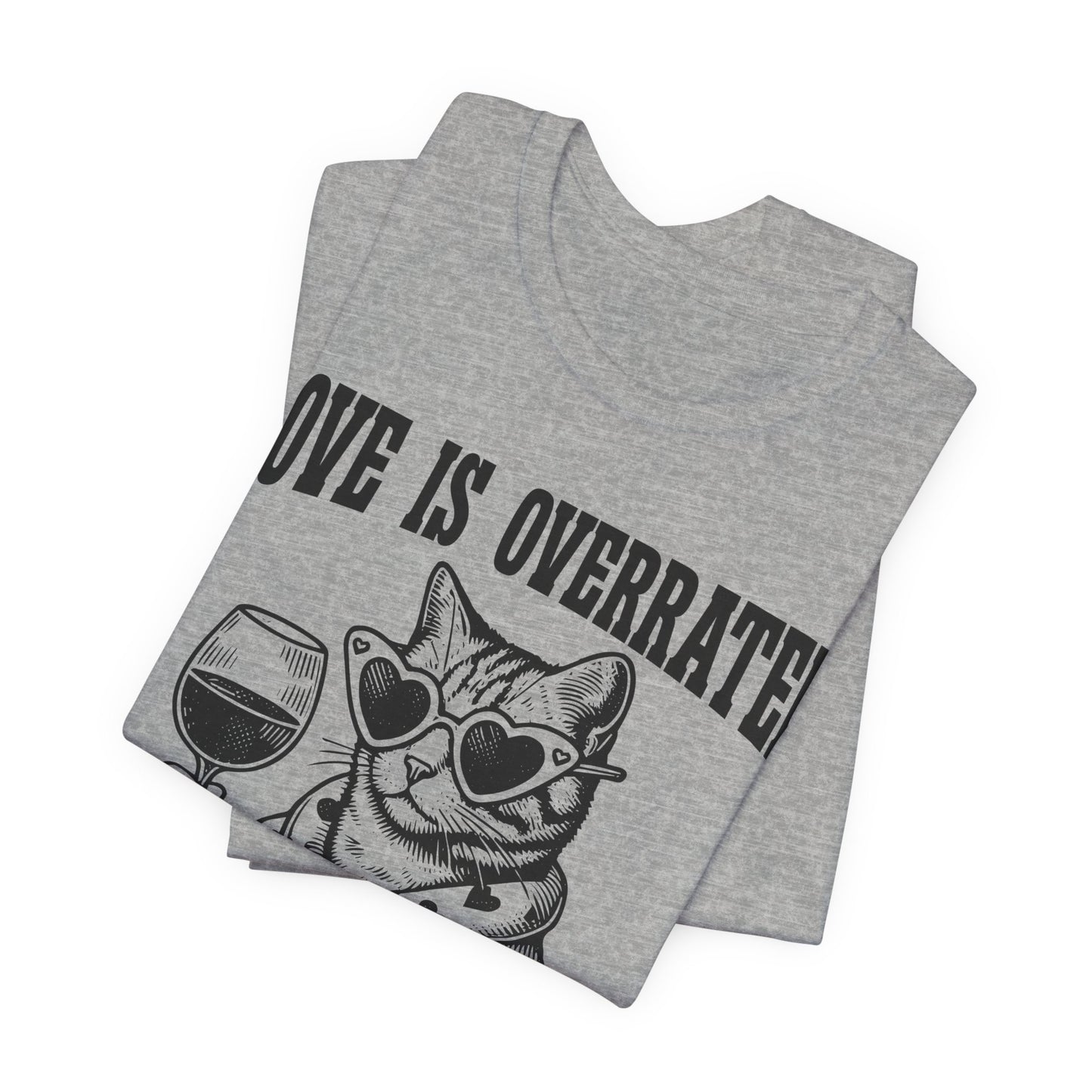 Wine Cat T-Shirt — "Love Is Overrated, Pass the Wine" Funny Graphic Tee