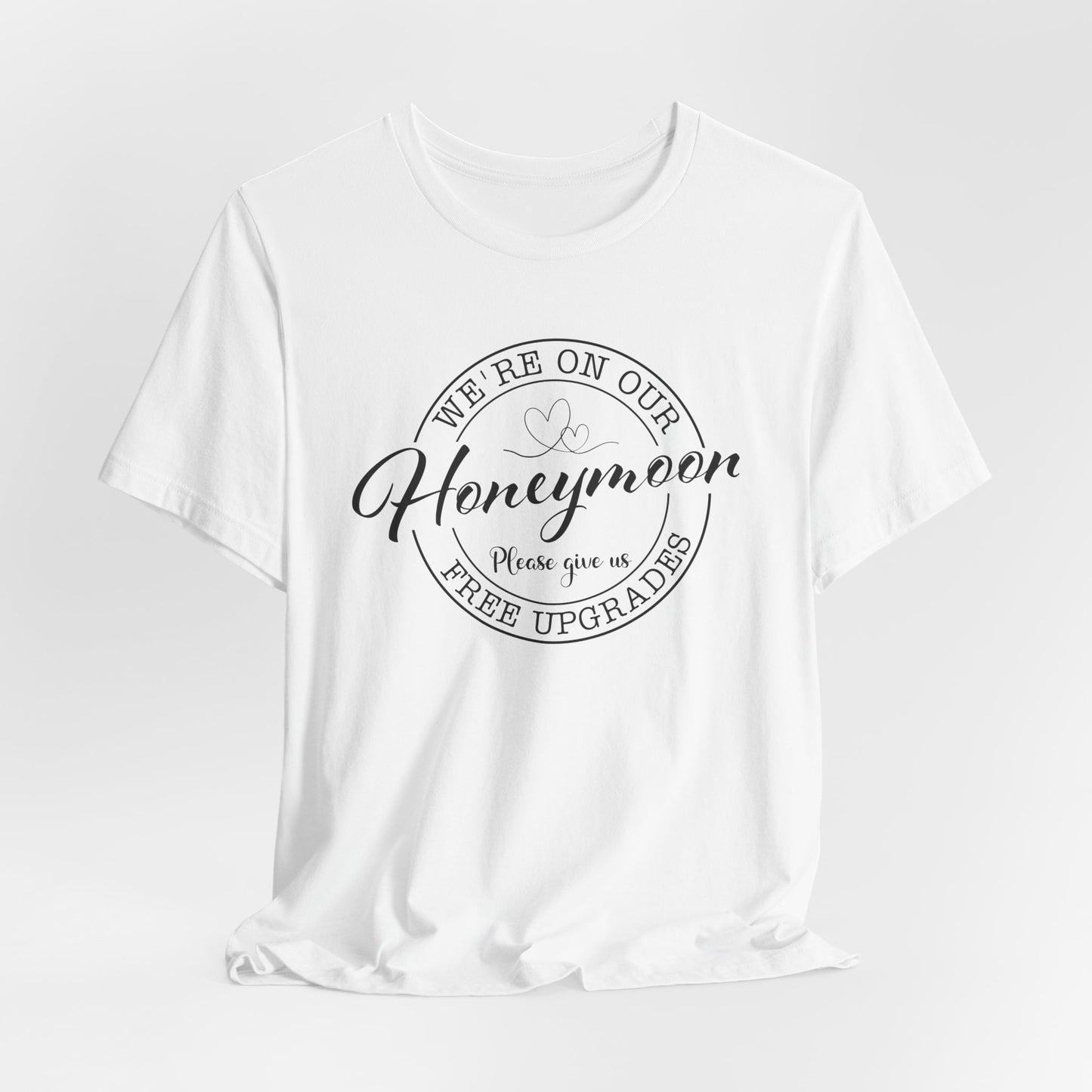 Funny Honeymoon T-Shirt For Free Upgrades T Shirt For Special Treatment TShirt