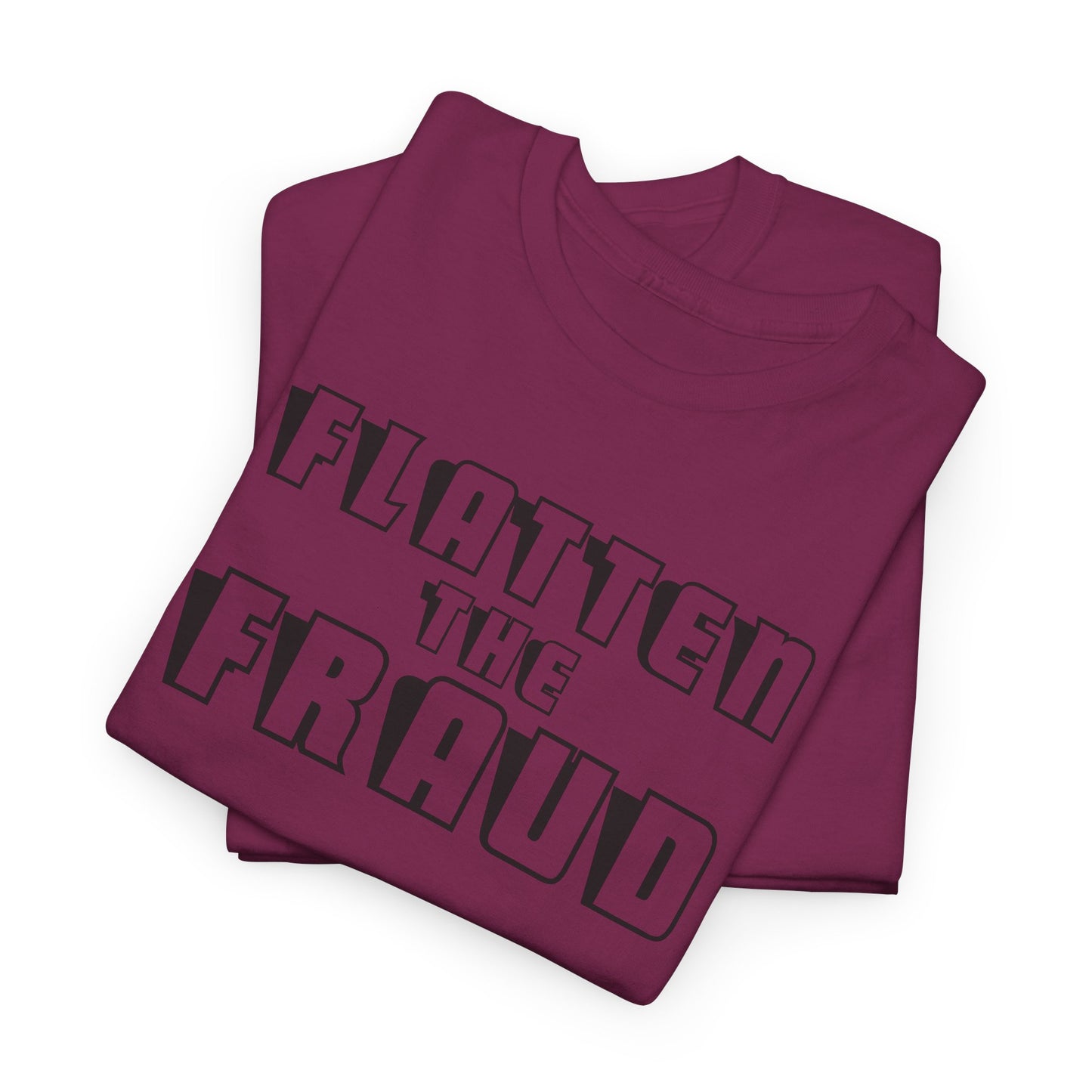 Flatten the Fraud T-Shirt For Bold Anti- Scam Statement TShirt For Social Activism Graphic Tee