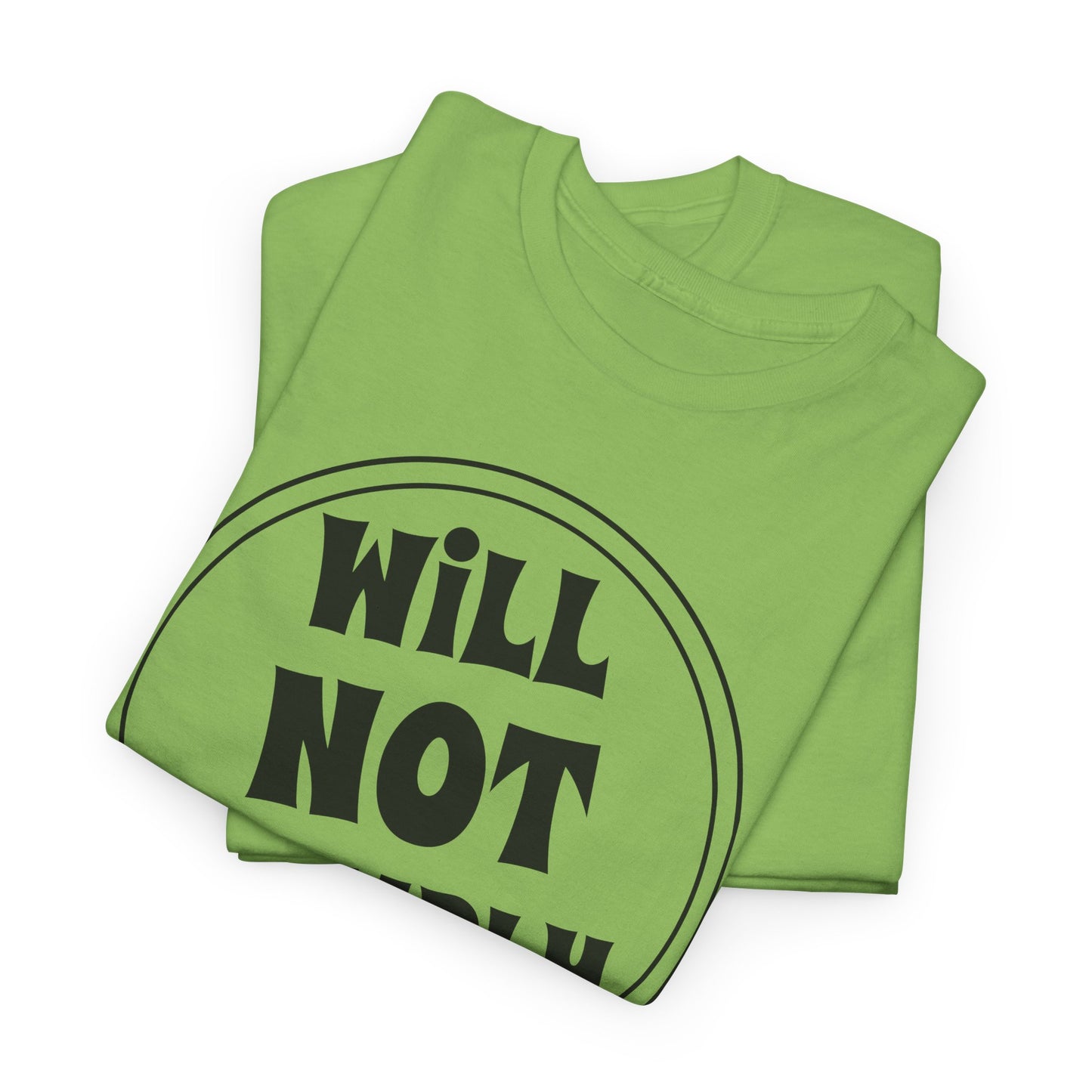 Funny Will Not Comply T-Shirt for Rebel TShirt For Freedom Fighter T Shirt