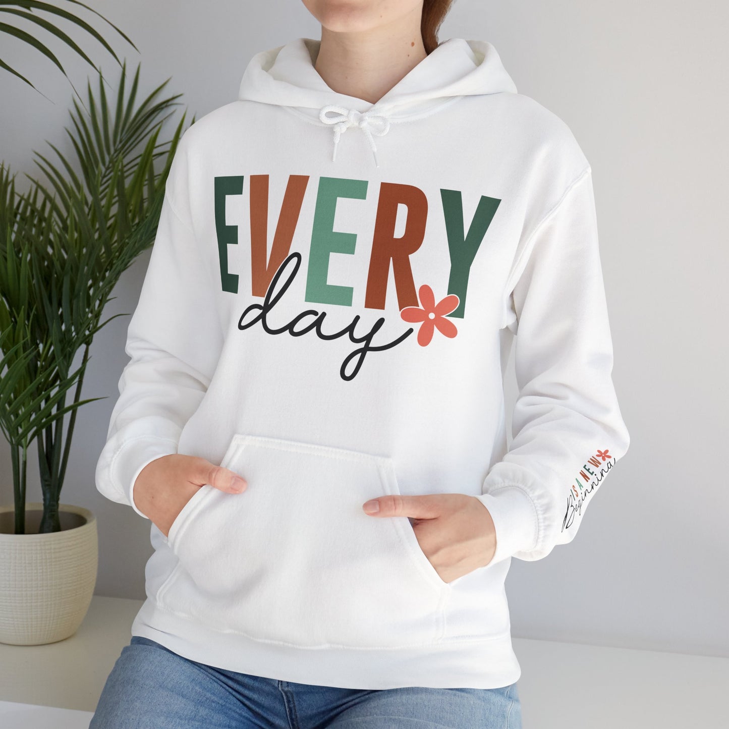 Every Day Hoodie For New Beginnings Hooded Sweatshirt