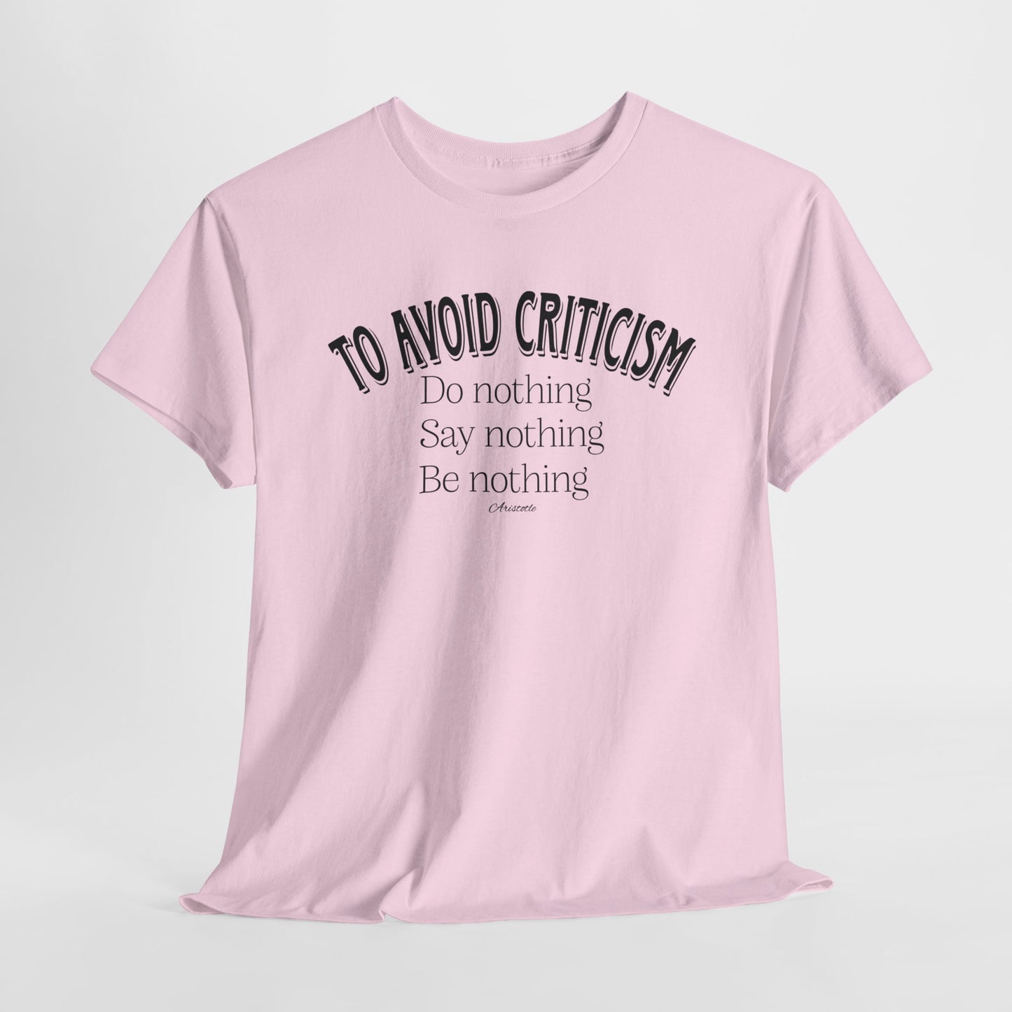 Aristotle Quote T-Shirt For Criticism TShirt For Do Nothing T Shirt With Profound Wisdom T-Shirt For Motivational Shirt For Teacher Gift For Student