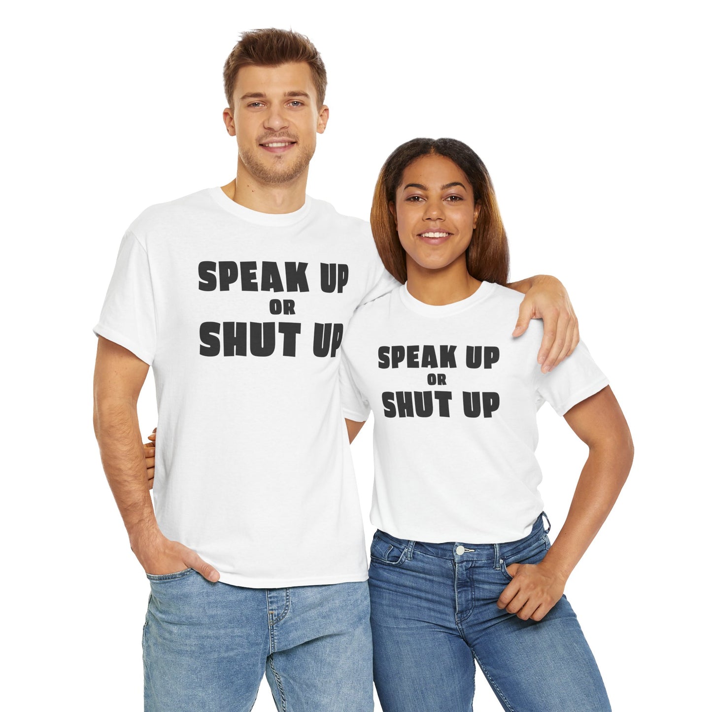 Speak Up T-Shirt For Sound Off TShirt For Express Yourself T Shirt