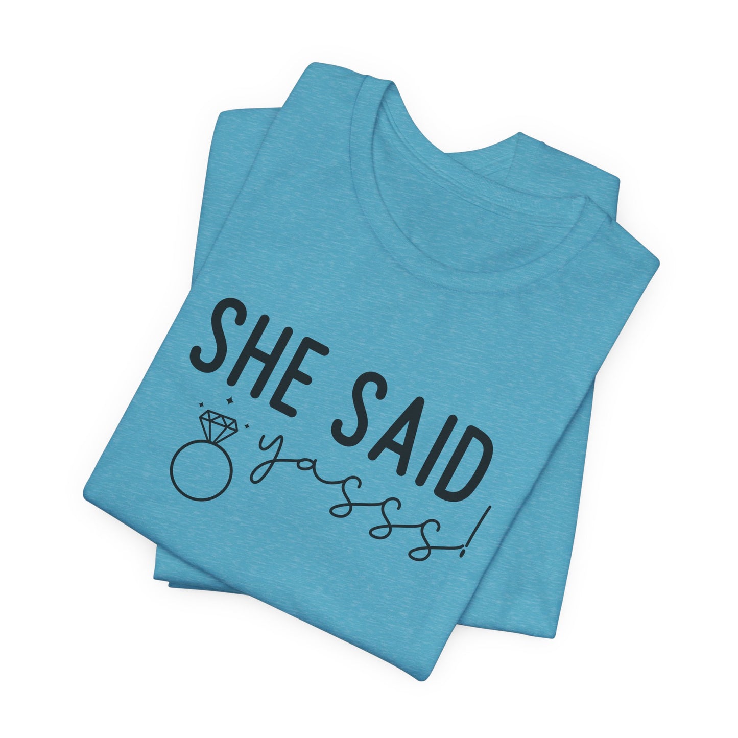 She Said Yasss T-Shirt For Bachelorette Party T Shirt For Brides Maids TShirt