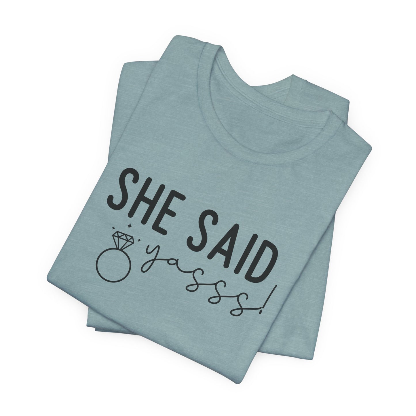 She Said Yasss T-Shirt For Bachelorette Party T Shirt For Brides Maids TShirt