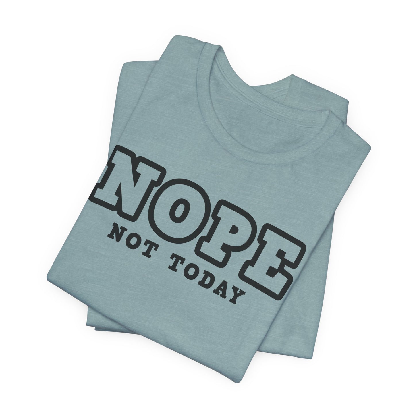 Nope Not Today T-Shirt For Chaos T Shirt For Self Care TShirt