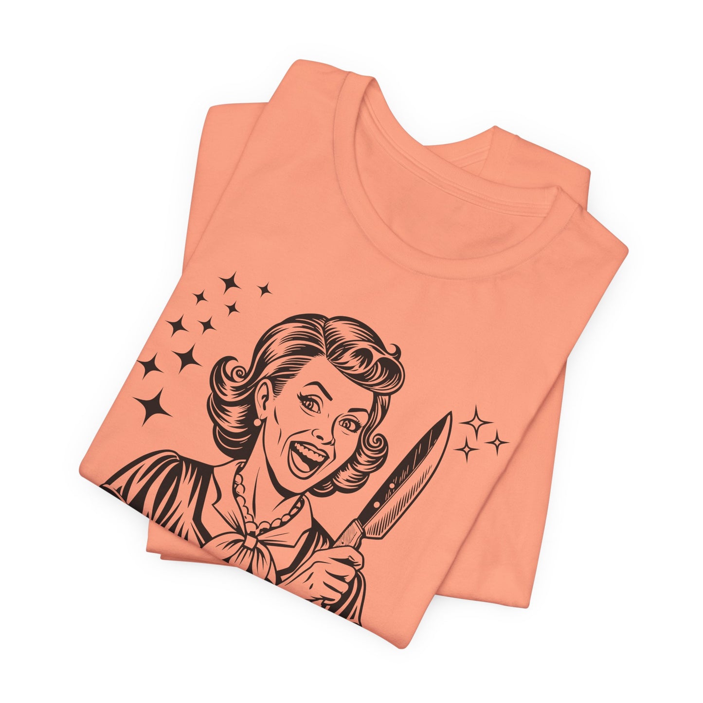 Unhinged T-Shirt For Crazy Lady T Shirt For Retro Housewife TShirt