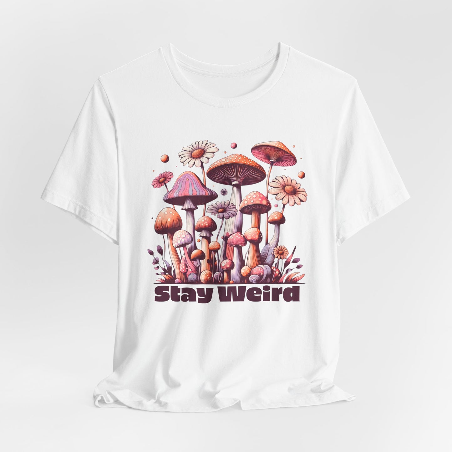 Stay Weird Mushroom Graphic Tee Quirky Psychedelic Style for Nature Lovers T-Shirt