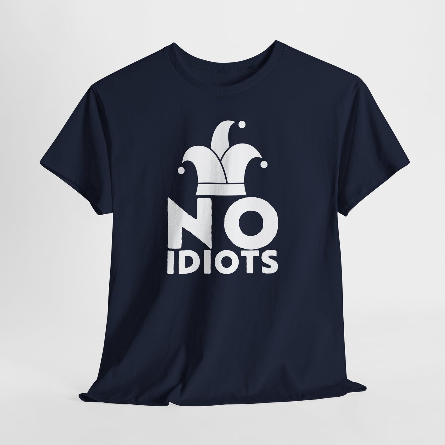 No Idiots Bold Statement Tee