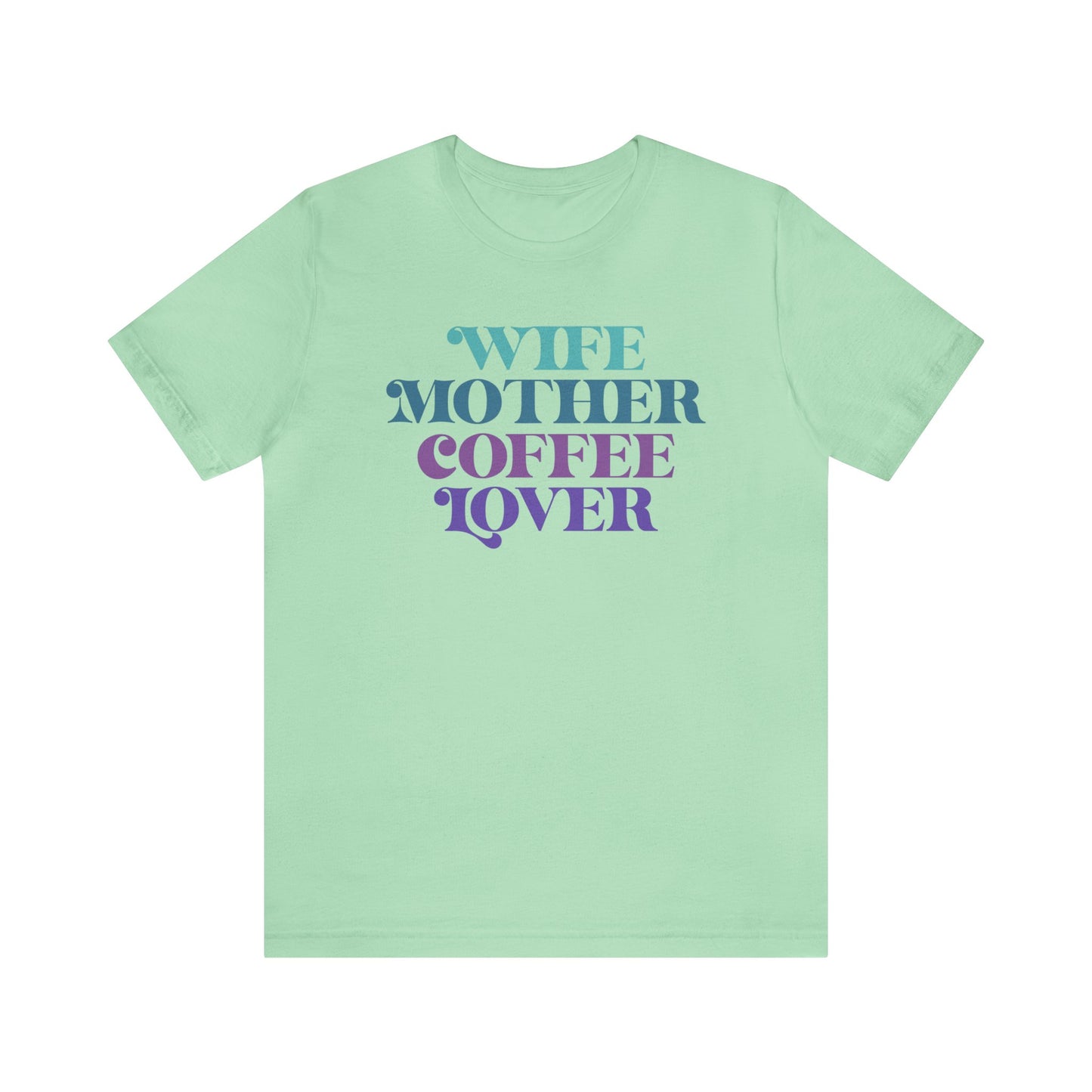 Mom T-Shirt For Wife TShirt For Coffee Lover T Shirt For Mothers Day Tee