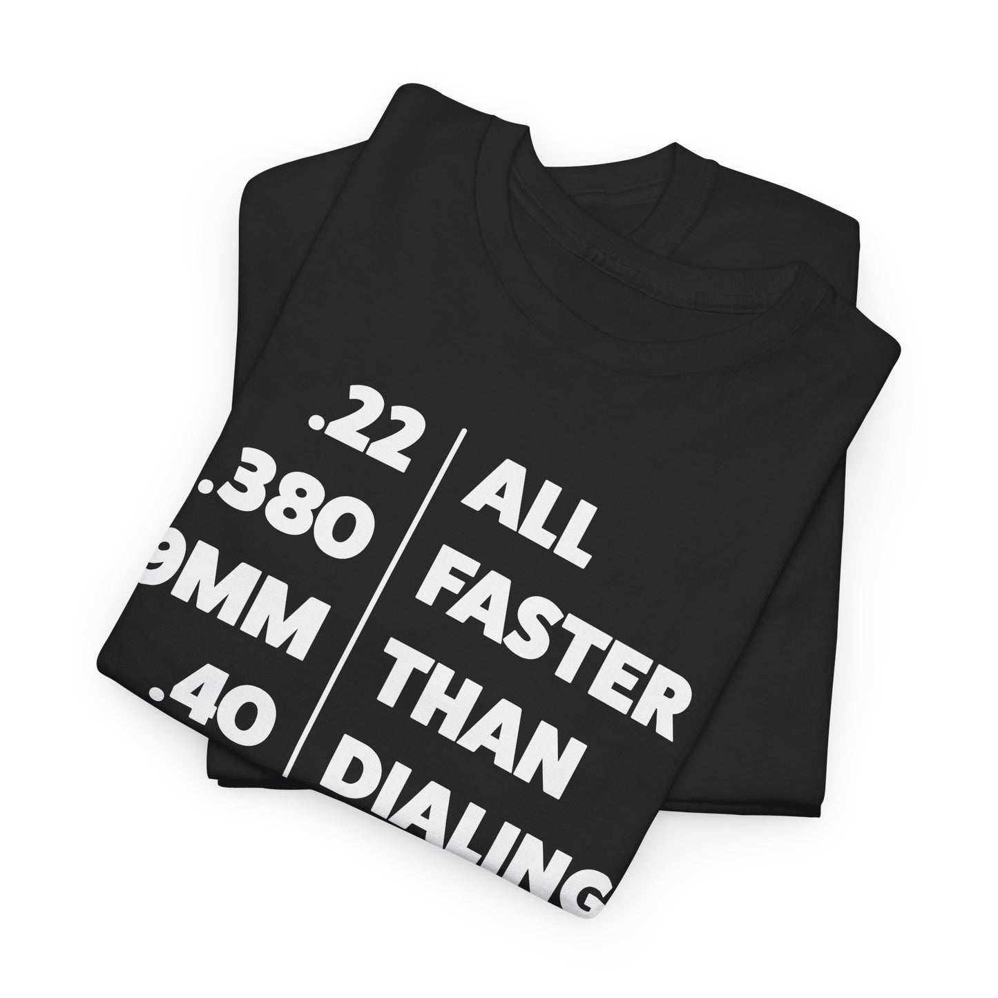 Faster Than Dialing 911 T-Shirt For Fast Response T Shirt For Speeding Bullet TShirt