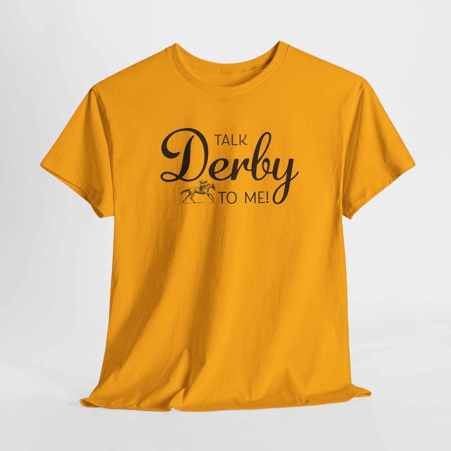 Talk Derby To Me T-Shirt For Kentucky Derby TShirt For Derby Day T Shirt For Horse Racing T-Shirt For Jockey Tee Shirt