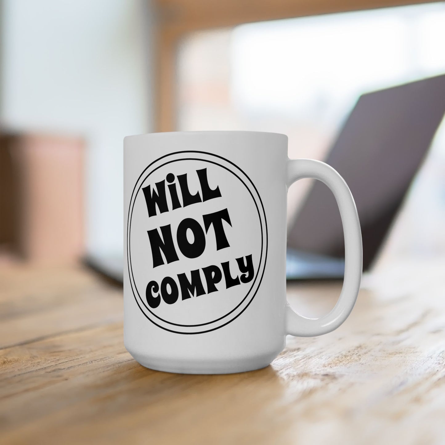 Will Not Comply Coffee Mug For Freedom Fighter Tea Cup For Hot Cocoa