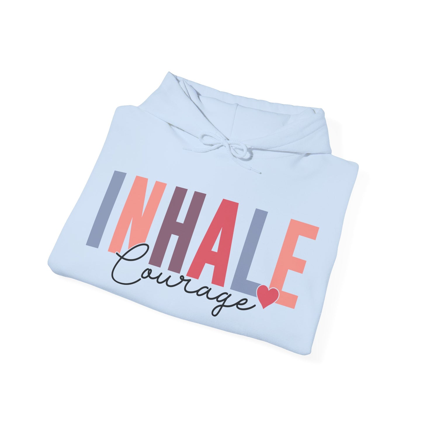 Inhale Courage Hoodie For Exhale Fear Hooded Sweatshirt