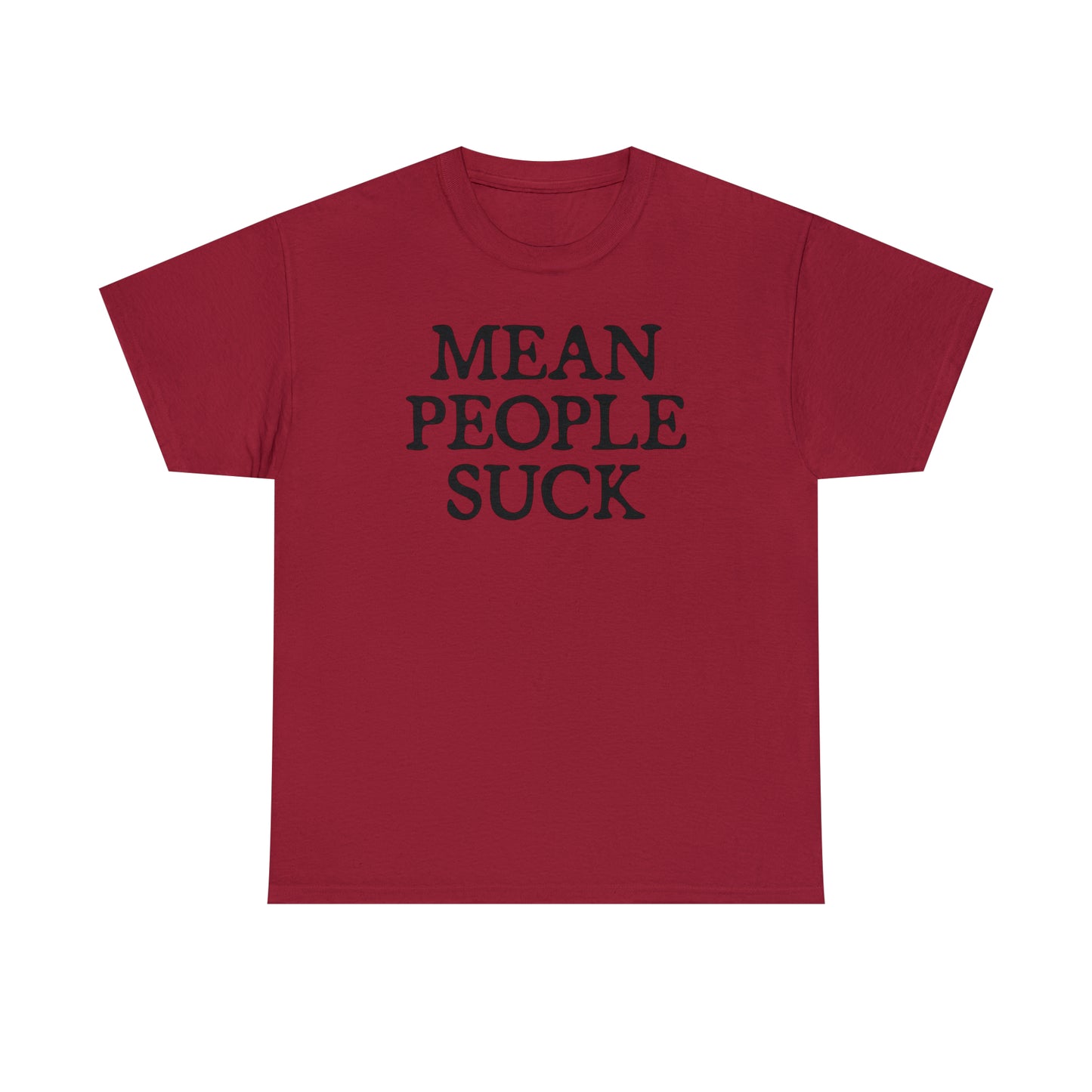 Mean People Suck T- Shirt For Sarcastic TShirt For Funny Saying T Shirt For PSA T Shirt For Birthday Gift