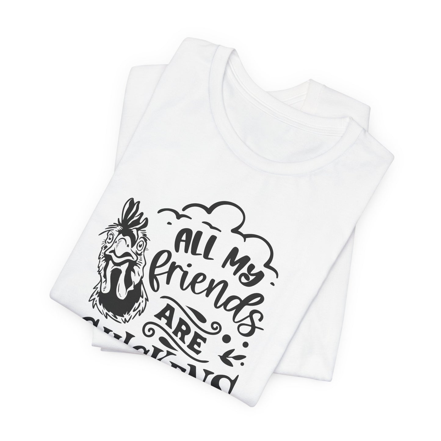 Chicken T-Shirt For Friends T Shirt for Hen TShirt