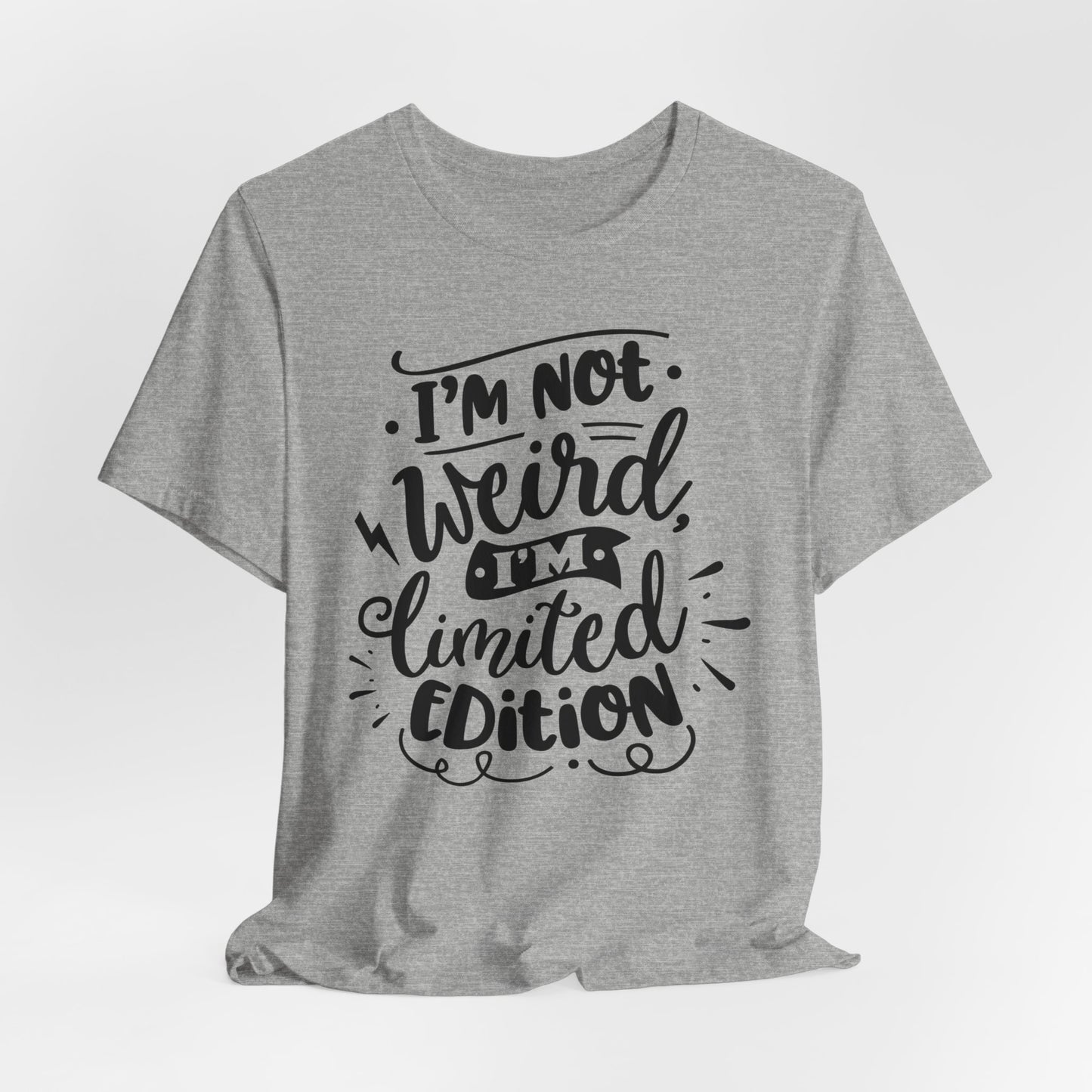 I'm Not Weird T-Shirt For Limited Edition T Shirt For Funny Personality TShirt