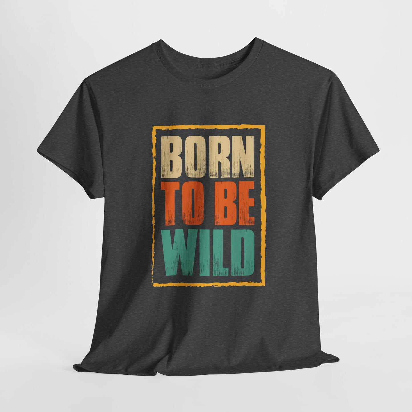 Born To Be Wild T-Shirt For Biker TShirt For Party T Shirt For Adventure Tee For Sports Gift