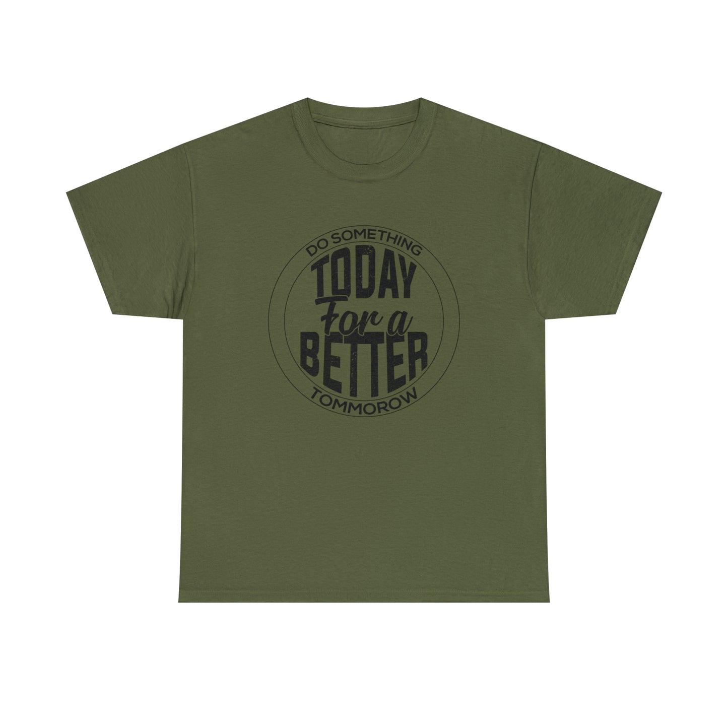 Inspirational T-Shirt For Motivational TShirt For Betterment T Shirt For Do Good Shirt For Better Tomorrow Shirt