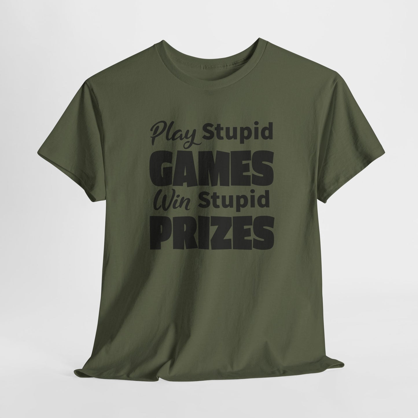 Sarcastic TShirt For Stupid Games T-Shirt For Stupid Prizes T Shirt For Funny Games Shirt For Fun Gift Shirt For Games Tee