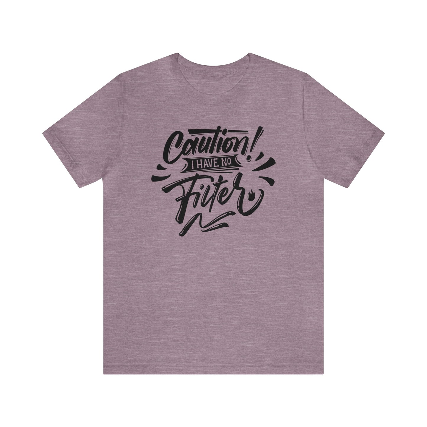 Caution T-Shirt For No Filter T Shirt For Outspoken TShirt