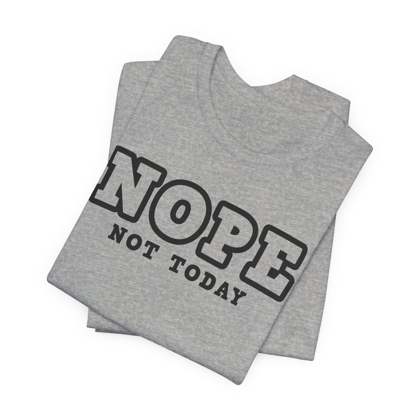 Nope Not Today T-Shirt For Chaos T Shirt For Self Care TShirt