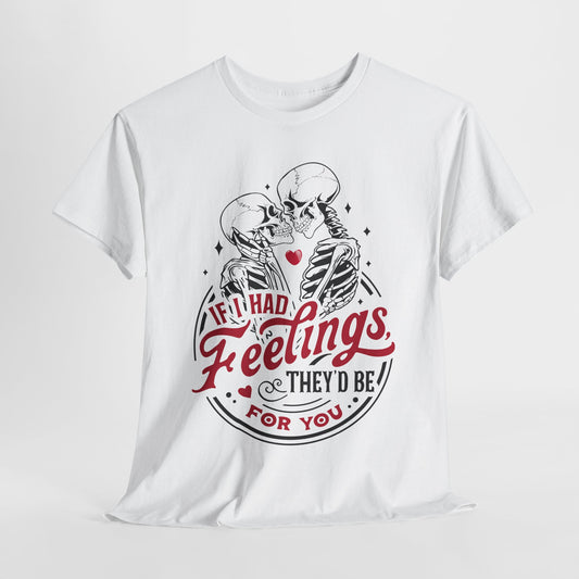 Valentine T-Shirt For Couples TShirt For Snarky Feelings T Shirt