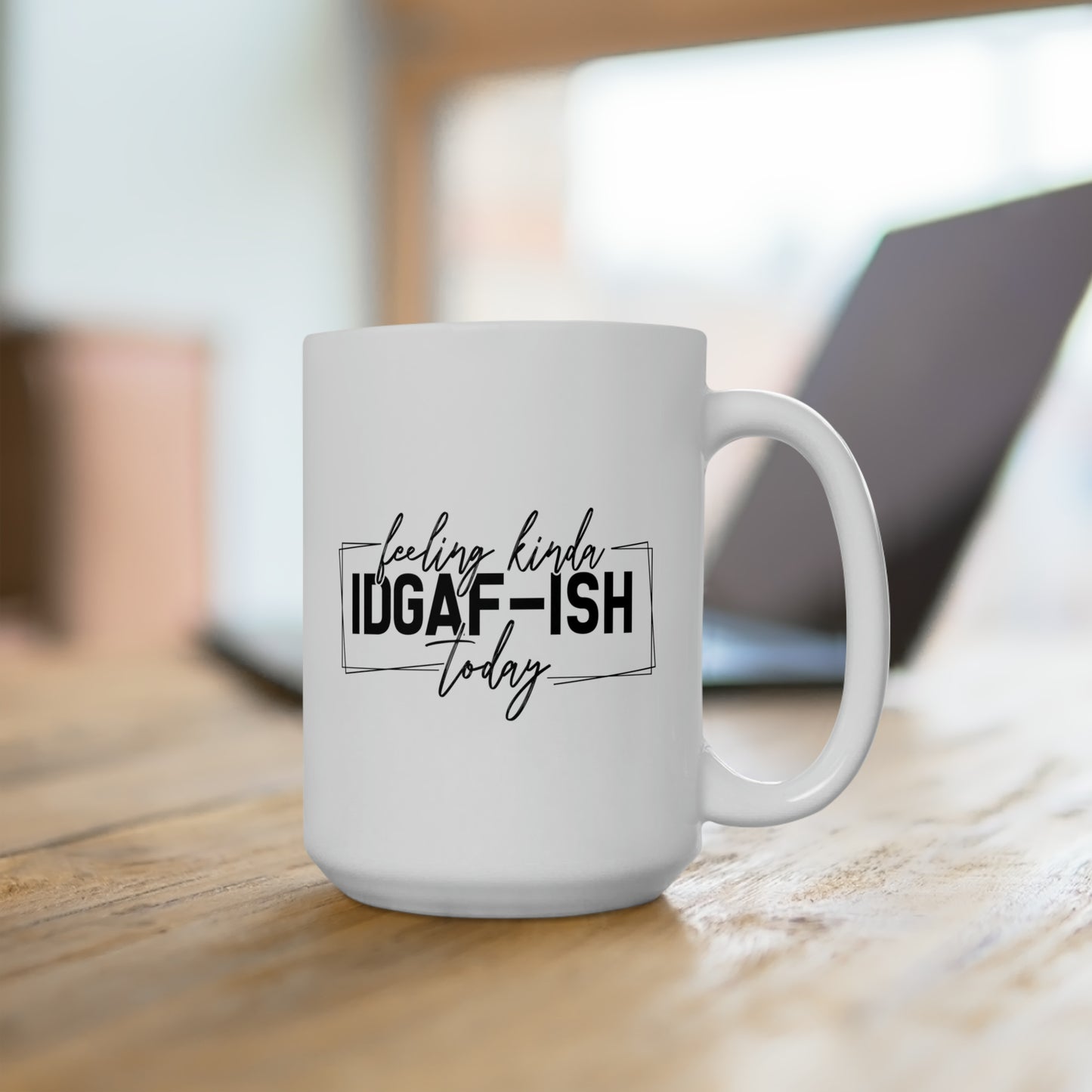 IDGAF Mug For Sarcastic Coffee Mug For Don't Care Cup