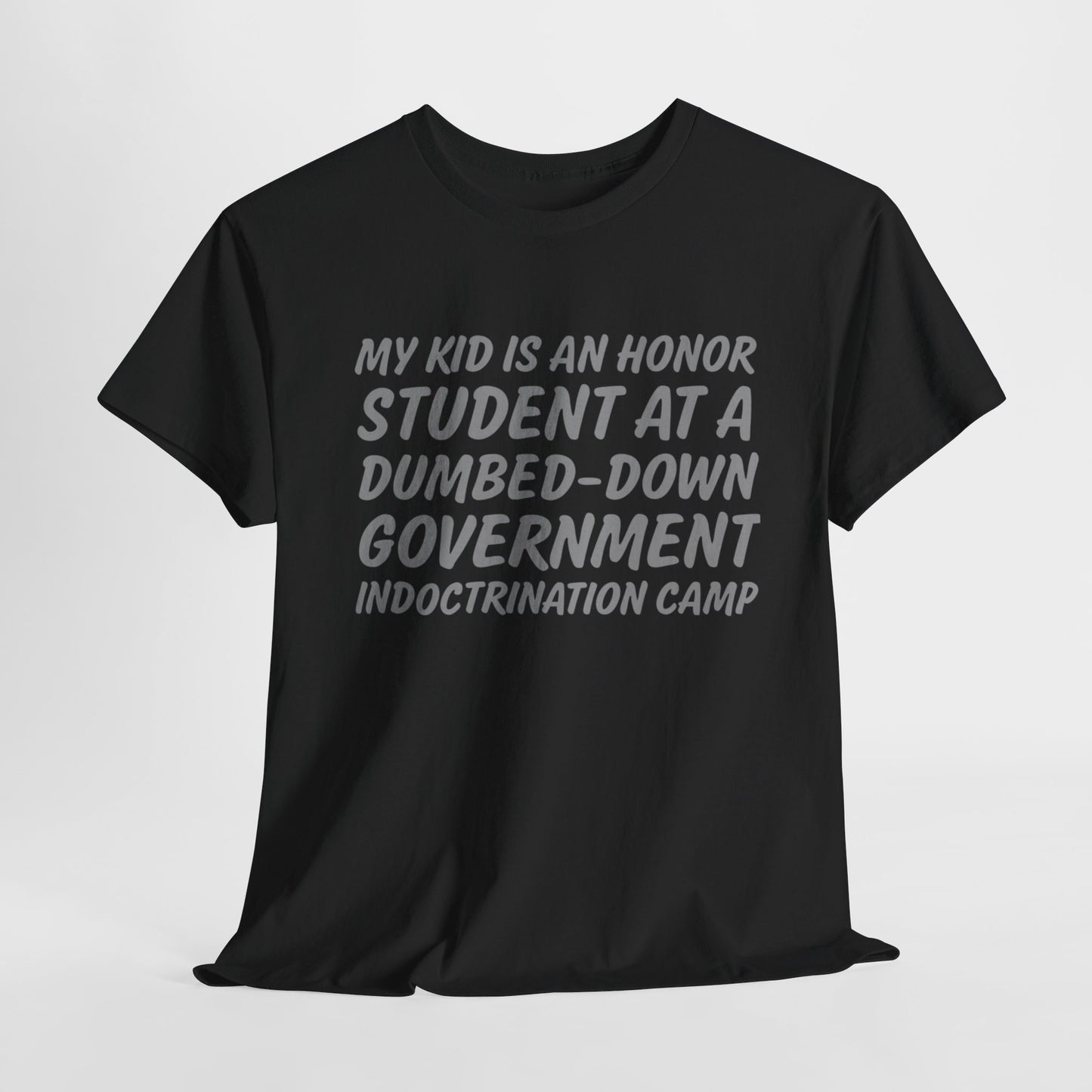 Honor Student T-Shirt For Conservative TShirt For Indoctrination Camp T Shirt For Dumb Down Shirt For Parent TShirt