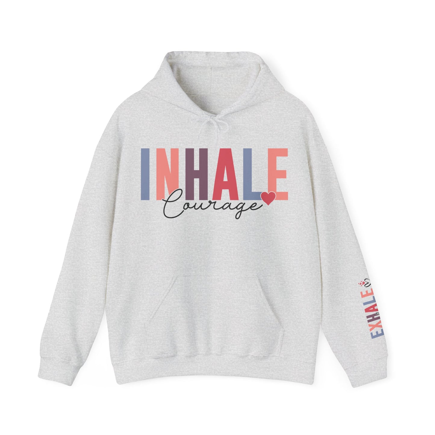 Inhale Courage Hoodie For Exhale Fear Hooded Sweatshirt