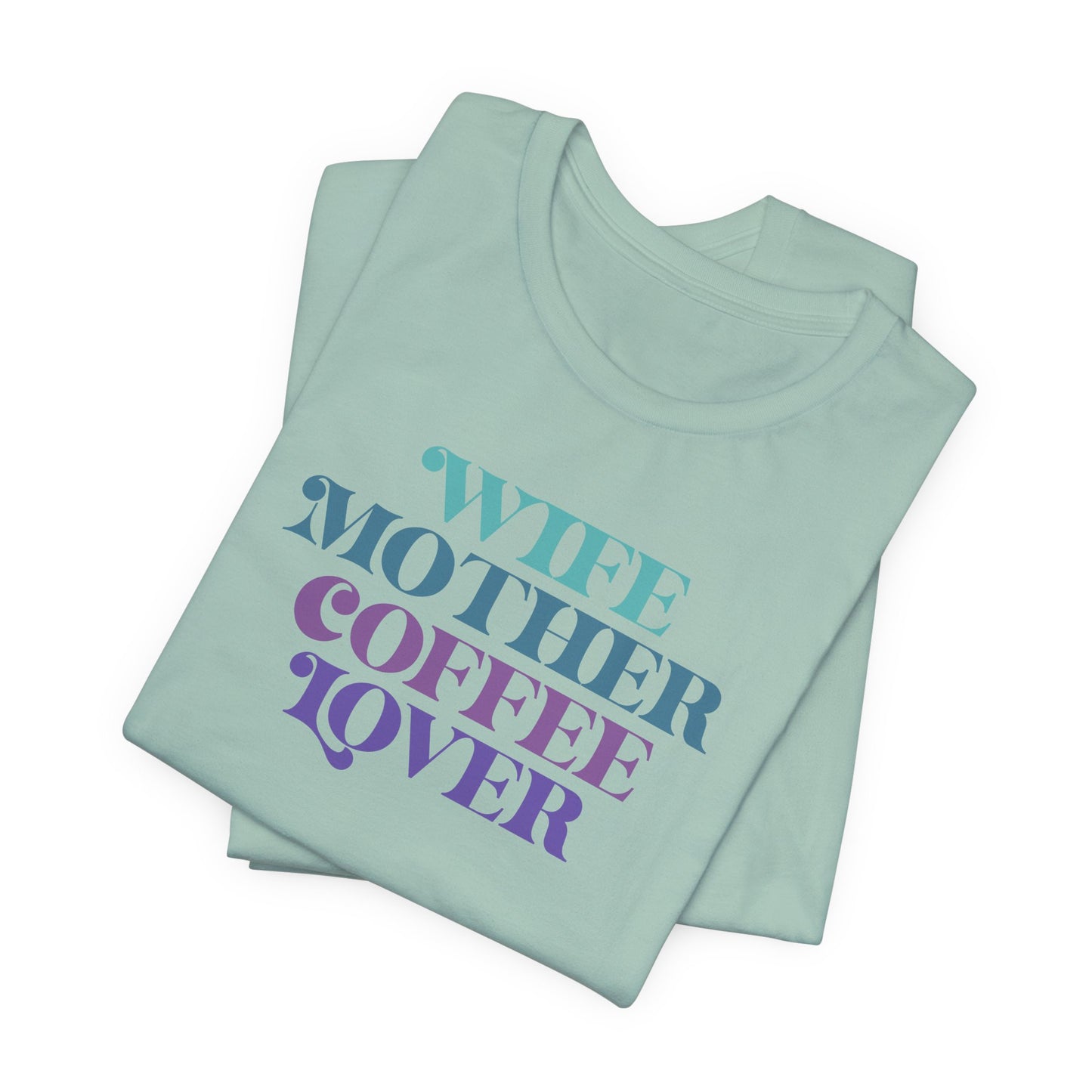 Mom T-Shirt For Wife TShirt For Coffee Lover T Shirt For Mothers Day Tee