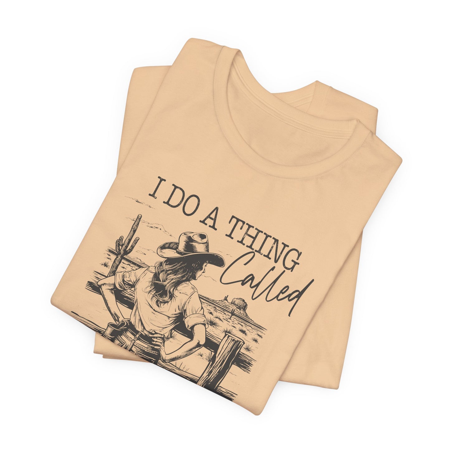 I Do A Thing Called What I Want T-Shirt For Headstrong Woman Tee