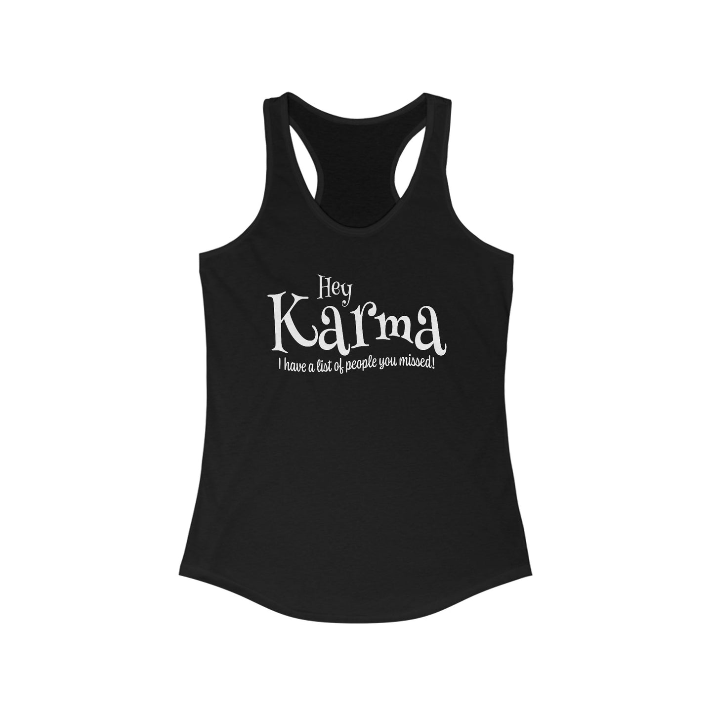 Hey Karma Tank Top For Funny Destiny Shirt For Sarcastic Karma Tee