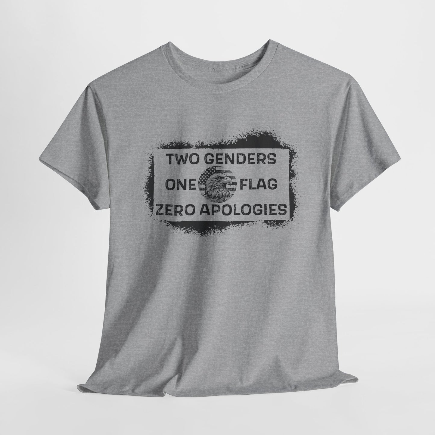 Two Genders One Flag Zero Apologies Tee Bold Patriotic Statement T-Shirt