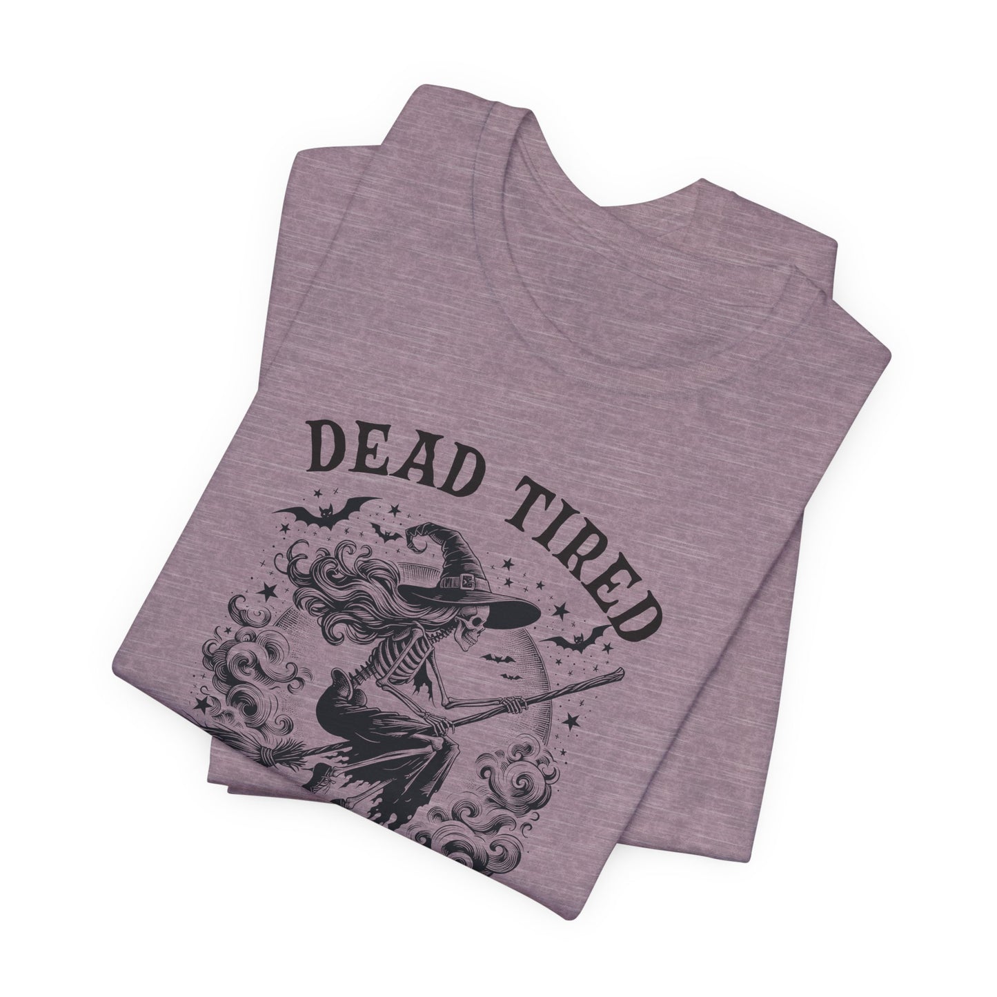 Dead Tired T-Shirt For Halloween Costume T Shirt For Flying Witch TShirt