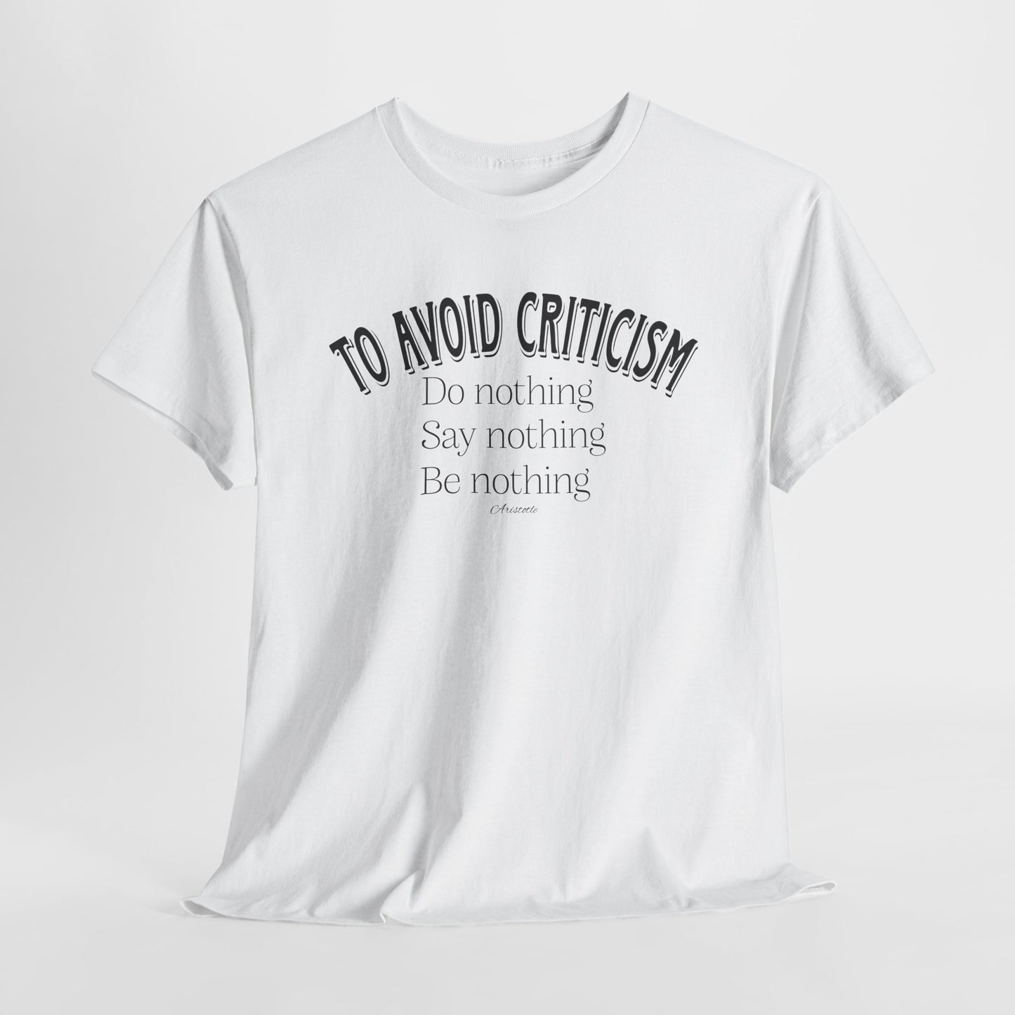 Aristotle Quote T-Shirt For Criticism TShirt For Do Nothing T Shirt For Wisdom Tee