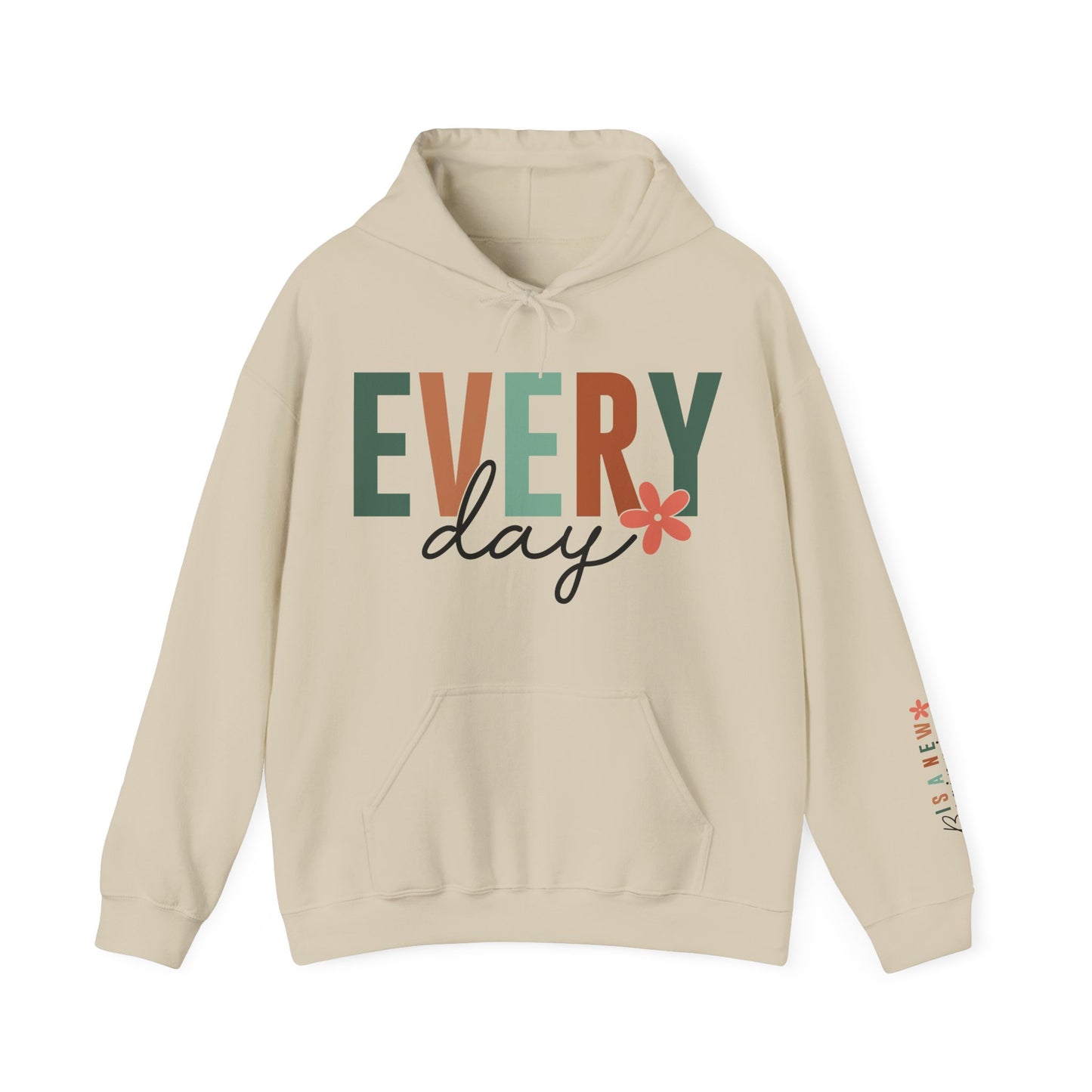 Every Day Hoodie For New Beginnings Hooded Sweatshirt