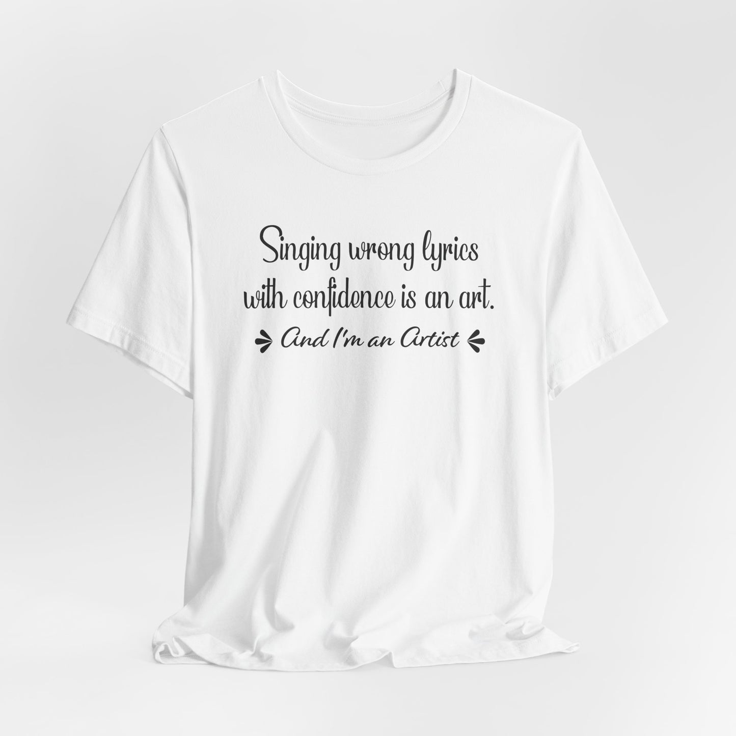 Wrong Lyrics T-Shirt For Confidence T Shirt For Funny Singer TShirt