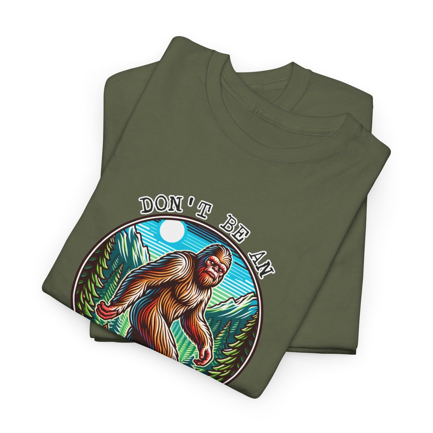 Don't Be An Assquatch T-Shirt For Funny Bigfoot T Shirt For Sarcastic Sasquatch TShirt